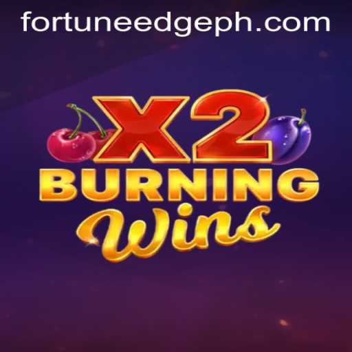 BurningWinsX2: A Deep Dive into Fortune's Edge